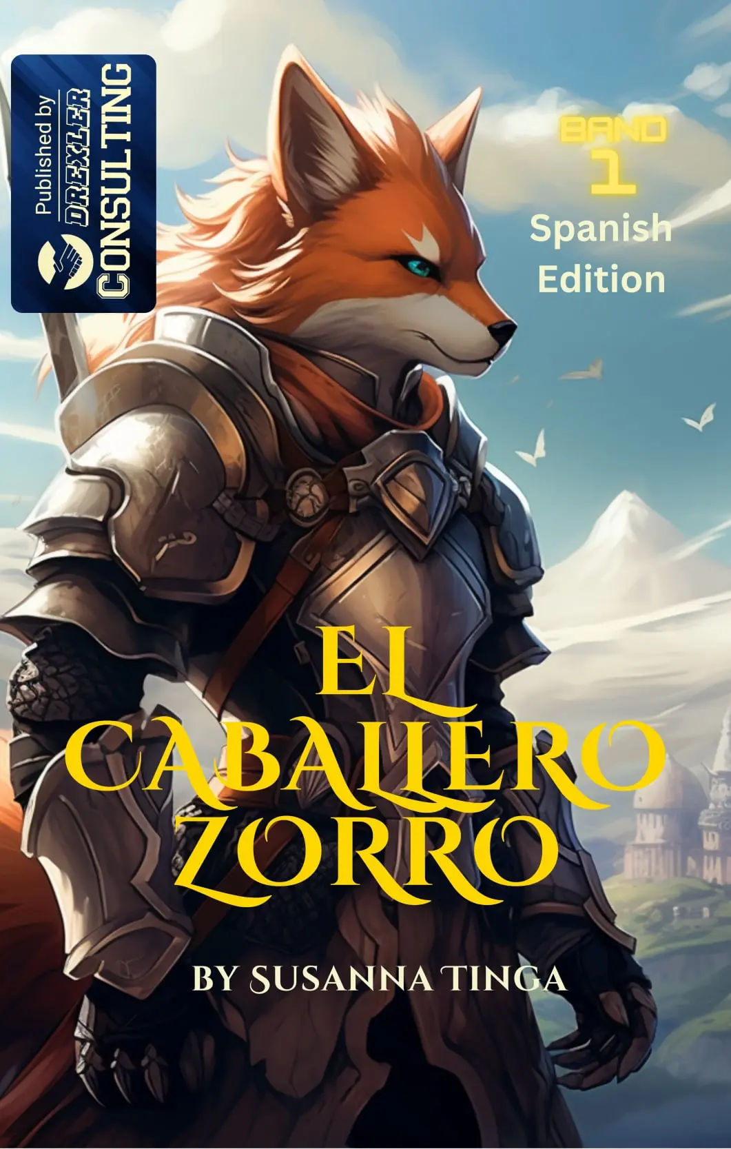 el caballero Zorro by susanna tinga, spanish edition of the fox knight 1 drexler consulting, a fox in rüstung